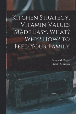 bokomslag Kitchen Strategy, Vitamin Values Made Easy. What? Why? How? to Feed Your Family