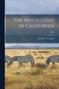 bokomslag The Milch Goat in California; B285