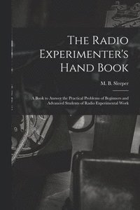 bokomslag The Radio Experimenter's Hand Book