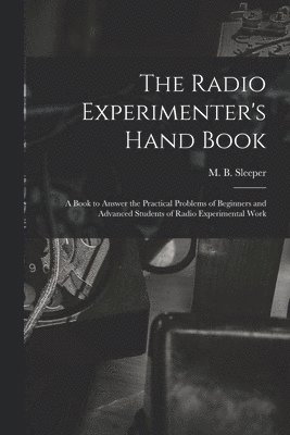 bokomslag The Radio Experimenter's Hand Book