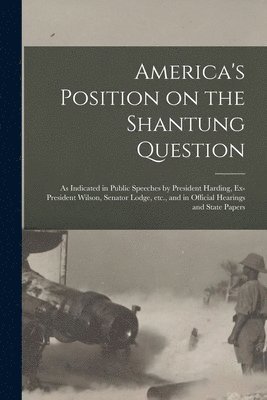 America's Position on the Shantung Question 1