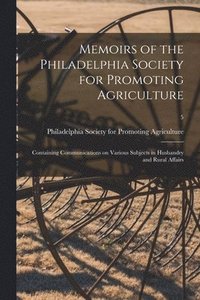 bokomslag Memoirs of the Philadelphia Society for Promoting Agriculture