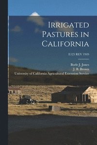 bokomslag Irrigated Pastures in California; E125 REV 1949