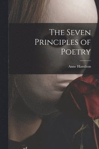 bokomslag The Seven Principles of Poetry