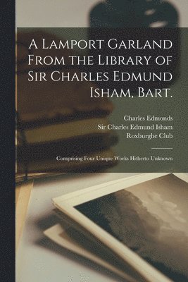 A Lamport Garland From the Library of Sir Charles Edmund Isham, Bart. 1