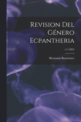 Revision Del Género Ecpantheria; t.3 (1883)