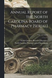 bokomslag Annual Report of the North Carolina Board of Pharmacy [serial]; Vol. 112 (1993)