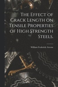 bokomslag The Effect of Crack Length on Tensile Properties of High Strength Steels.