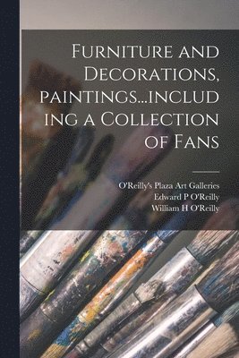 Furniture and Decorations, Paintings...including a Collection of Fans 1