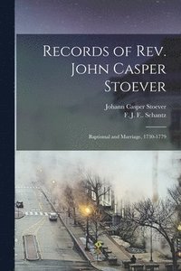 bokomslag Records of Rev. John Casper Stoever