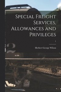 bokomslag Special Freight Services, Allowances and Privileges; 1