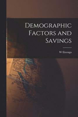 bokomslag Demographic Factors and Savings