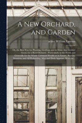 New Orchard, and Garden 1