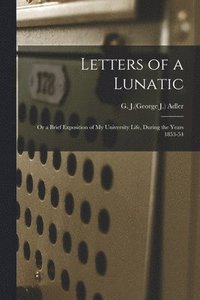 bokomslag Letters of a Lunatic