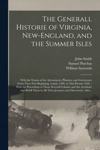 bokomslag The Generall Historie of Virginia, New-England, and the Summer Isles