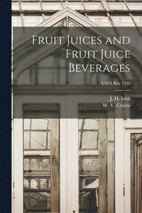 bokomslag Fruit Juices and Fruit Juice Beverages; C313 rev 1932