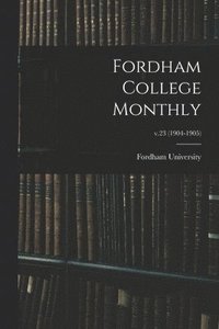 bokomslag Fordham College Monthly; v.23 (1904-1905)