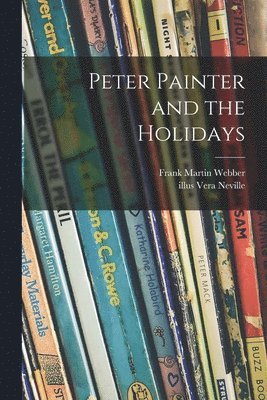 bokomslag Peter Painter and the Holidays