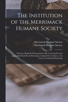 The Institution of the Merrimack Humane Society 1