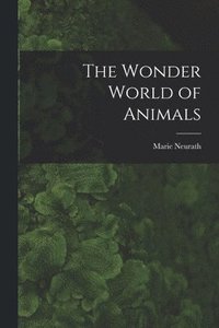 bokomslag The Wonder World of Animals