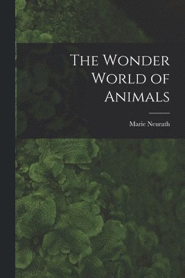 bokomslag The Wonder World of Animals