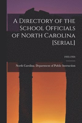 Directory of the School Officials of North Carolina [serial]; 1933-1934