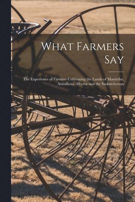 bokomslag What Farmers Say [microform]