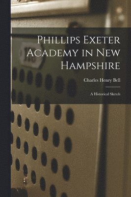 Phillips Exeter Academy in New Hampshire 1