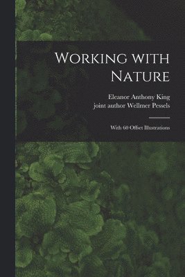 bokomslag Working With Nature; With 60 Offset Illustrations