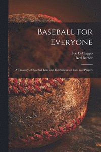 bokomslag Baseball for Everyone; a Treasury of Baseball Lore and Instruction for Fans and Players