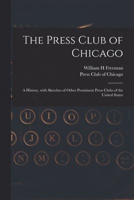 bokomslag The Press Club of Chicago