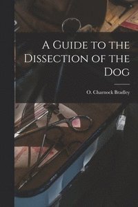 bokomslag A Guide to the Dissection of the Dog