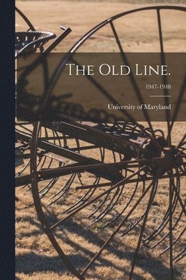 bokomslag The Old Line.; 1947-1948