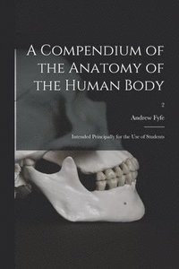 bokomslag Compendium of the Anatomy of the Human Body