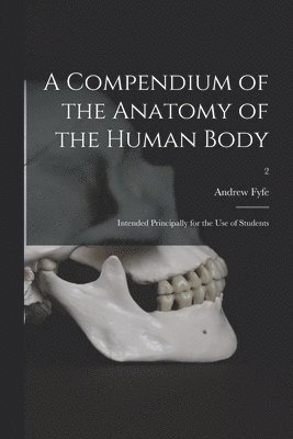 bokomslag Compendium of the Anatomy of the Human Body