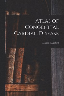 bokomslag Atlas of Congenital Cardiac Disease