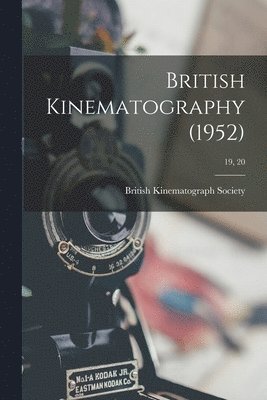 British Kinematography (1952); 19, 20 1