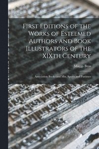 bokomslag First Editions of the Works of Esteemed Authors and Book Illustrators of the XIXth Century