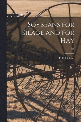 bokomslag Soybeans for Silage and for Hay; 227