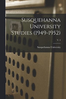 bokomslag Susquehanna University Studies (1949-1952); v. 4