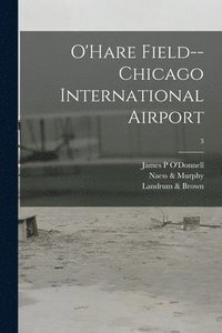bokomslag O'Hare Field--Chicago International Airport; 3