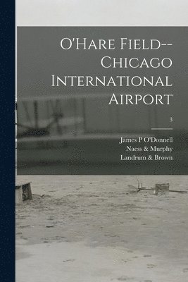 O'Hare Field--Chicago International Airport; 3 1