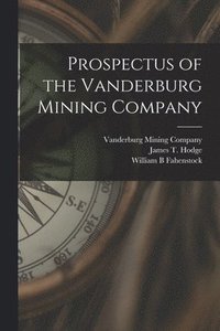 bokomslag Prospectus of the Vanderburg Mining Company