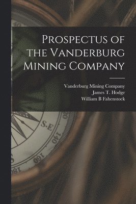 Prospectus of the Vanderburg Mining Company 1