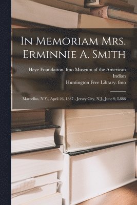 In Memoriam Mrs. Erminnie A. Smith 1