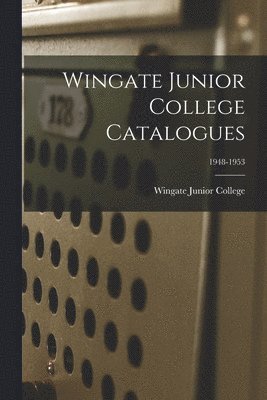 Wingate Junior College Catalogues; 1948-1953 1