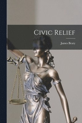 Civic Relief [microform] 1