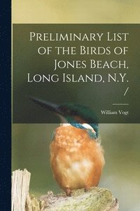 bokomslag Preliminary List of the Birds of Jones Beach, Long Island, N.Y. /