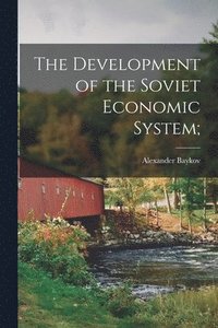 bokomslag The Development of the Soviet Economic System;