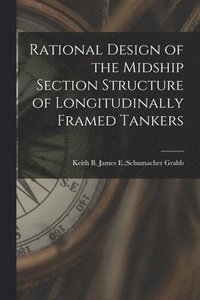 bokomslag Rational Design of the Midship Section Structure of Longitudinally Framed Tankers